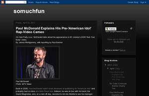 somuchfun:  Paul McDonald Explains His Pre-' American Idol ' Rap  ...